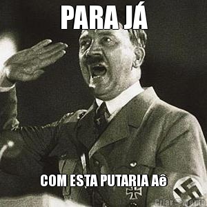 PARA J� COM ESTA PUTARIA A�