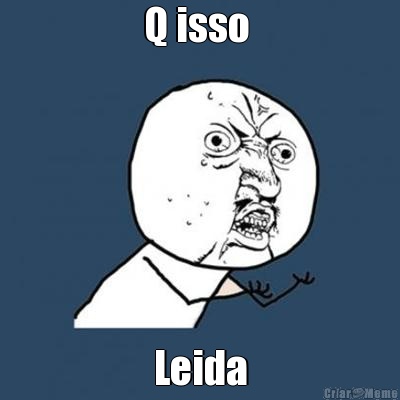 Q isso  Leida