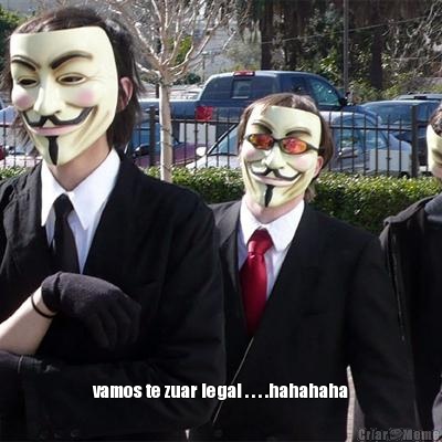  vamos te zuar legal . . . .hahahaha