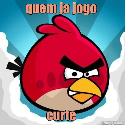 quem ja jogo  curte 