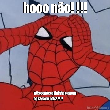 hooo n�o! !!! tr�s contos a fininha e agora
oq sera de nois! !!!!