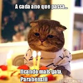 A cada ano que passa... ficando mais gata.
Parab�ns!!!