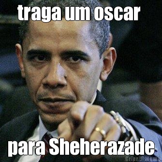 traga um oscar  para Sheherazade