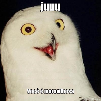 juuu Voc� � maravilhosa