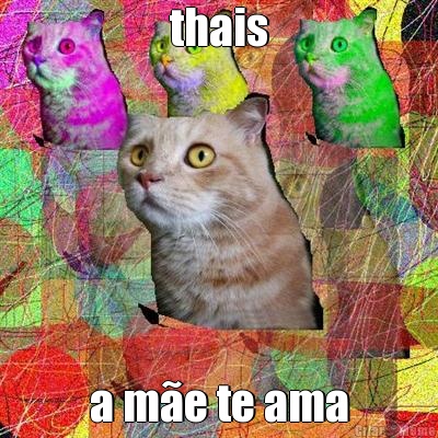thais a m�e te ama