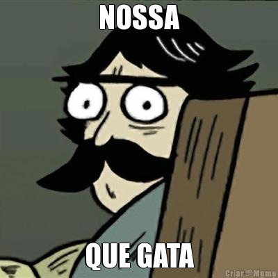 NOSSA QUE GATA