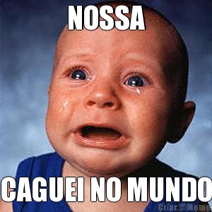 NOSSA CAGUEI NO MUNDO