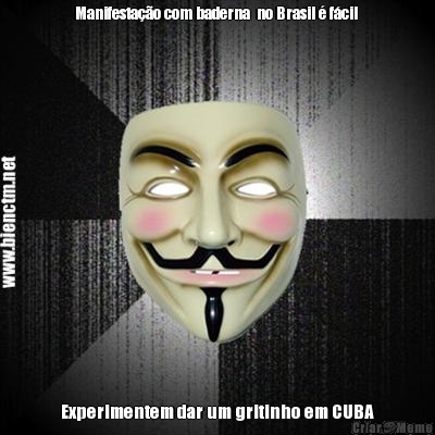 Manifesta��o com baderna  no Brasil � f�cil  Experimentem dar um gritinho em CUBA