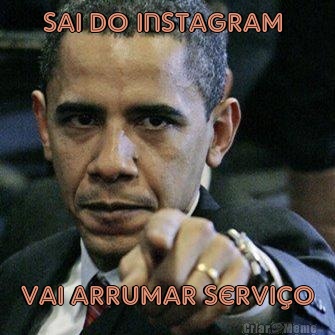 sai do instagram  vai arrumar servi�o