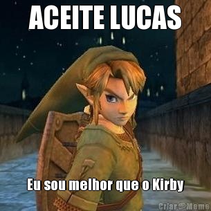 ACEITE LUCAS Eu sou melhor que o Kirby