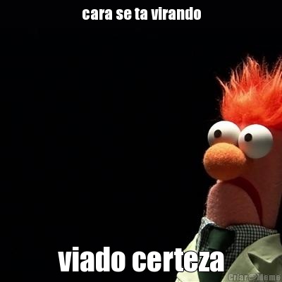 cara se ta virando viado certeza