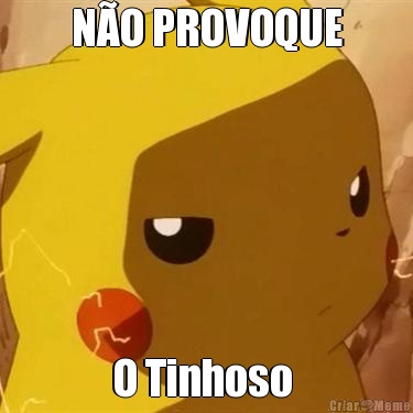 N�O PROVOQUE O Tinhoso 