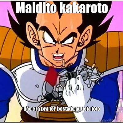 Maldito kakaroto n�o era pra ter postado aquela foto