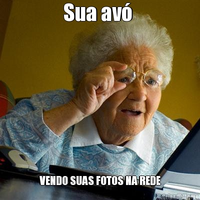 Sua av�  VENDO SUAS FOTOS NA REDE
