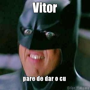 Vitor pare de dar o cu 