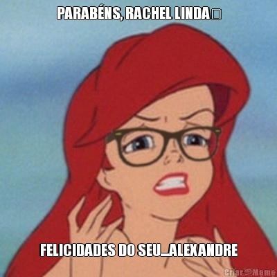 PARAB�NS, RACHEL LINDA❤ FELICIDADES DO SEU....ALEXANDRE