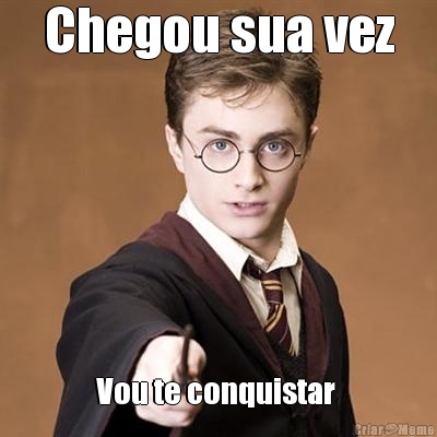 Chegou sua vez Vou te conquistar 