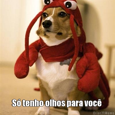  S� tenho olhos para voc� 