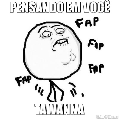 PENSANDO EM VOC� TAWANNA