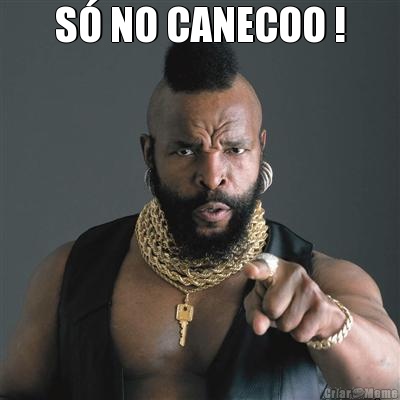S� NO CANECOO ! 