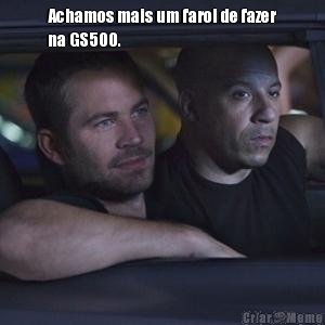 Achamos mais um farol de fazer
na GS500. 