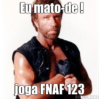   Eu mato-de ! joga FNAF 123