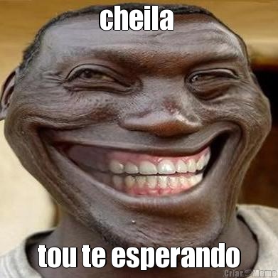 cheila  tou te esperando