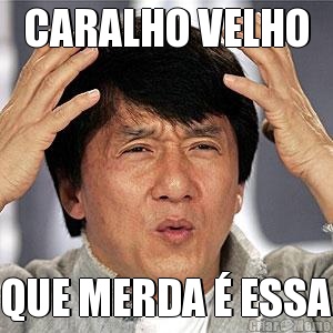 CARALHO VELHO QUE MERDA � ESSA