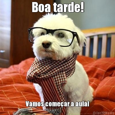 Boa tarde! Vamos come�ar a aula!