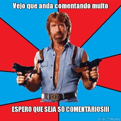Vejo que anda comentando muito ESPERO QUE SEJA S� COMENT�RIOS!!!