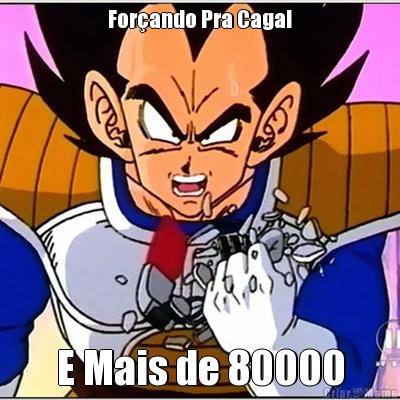 For�ando Pra Caga! E Mais de 80000