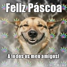 Feliz P�scoa A todos os meu amigos!