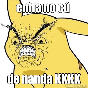 enfia no c�  de nanda KKKK