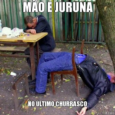 M�O E JURUNA NO �LTIMO CHURRASCO