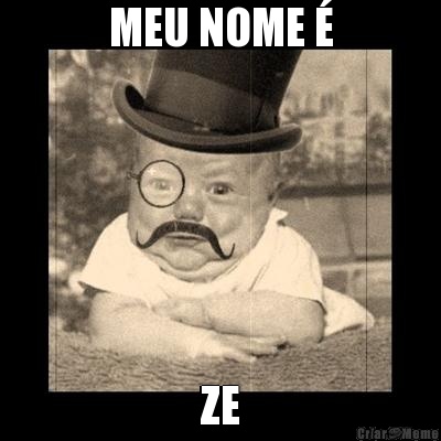 MEU NOME � ZE