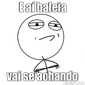E a� baleia vai se achando