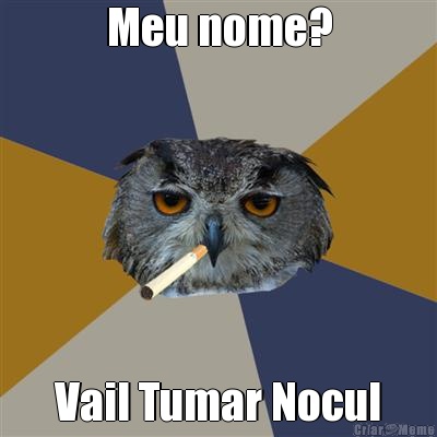 Meu nome? Vail Tumar Nocul