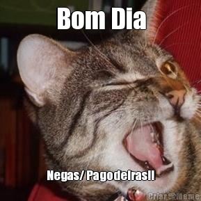 Bom Dia Negas/ Pagodeiras!!