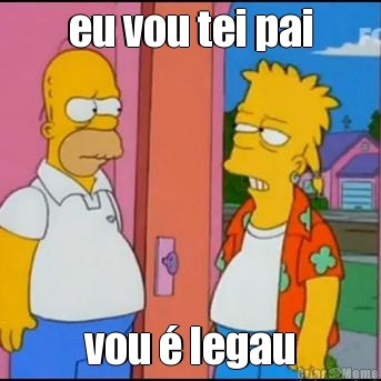 eu vou tei pai vou � legau