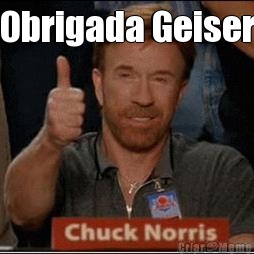 Obrigada Geiser 