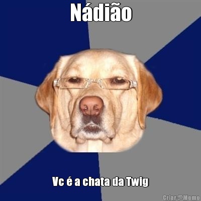 N�di�o Vc � a chata da Twig