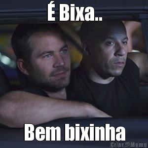 � Bixa.. Bem bixinha