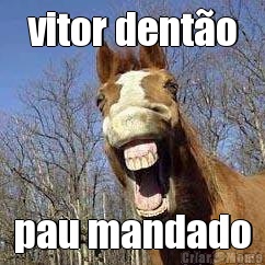 vitor dent�o pau mandado