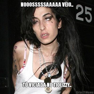 NOOOSSSSSAAAAA V�IO... T� VICIADA NO TIOLIZZY...