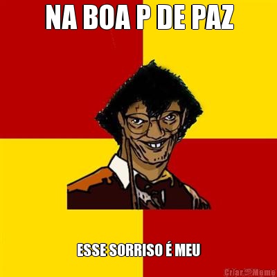 NA BOA P DE PAZ ESSE SORRISO � MEU