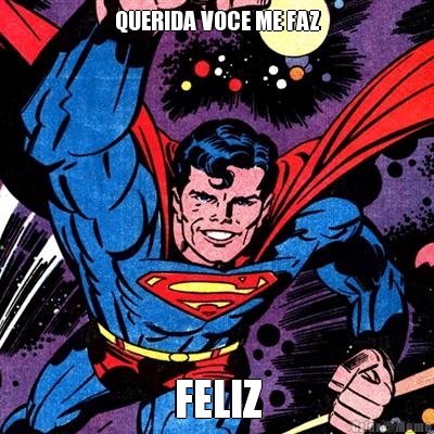 QUERIDA VOCE ME FAZ FELIZ
