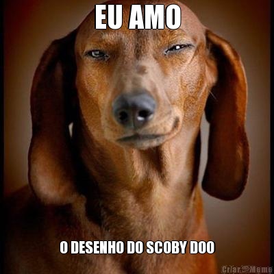 EU AMO O DESENHO DO SCOBY DOO