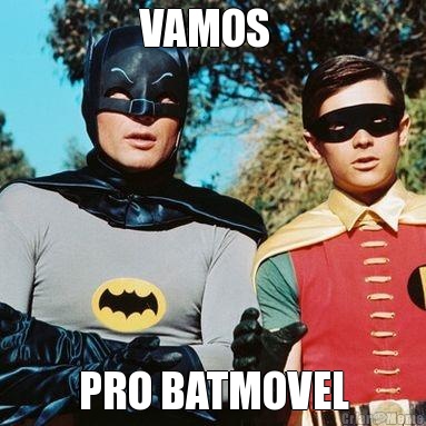 VAMOS   PRO BATMOVEL