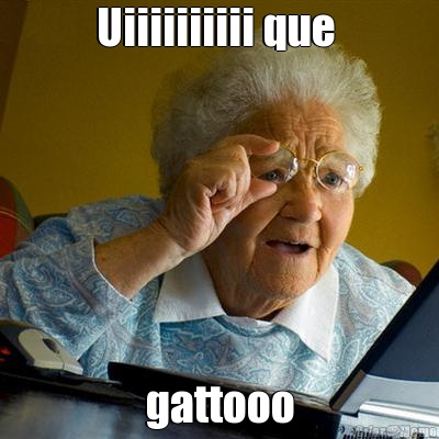 Uiiiiiiiiii que  gattooo