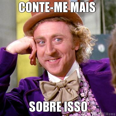 CONTE-ME MAIS  SOBRE ISSO